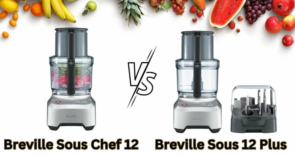 Breville Sous Chef 12 vs 12 Plus