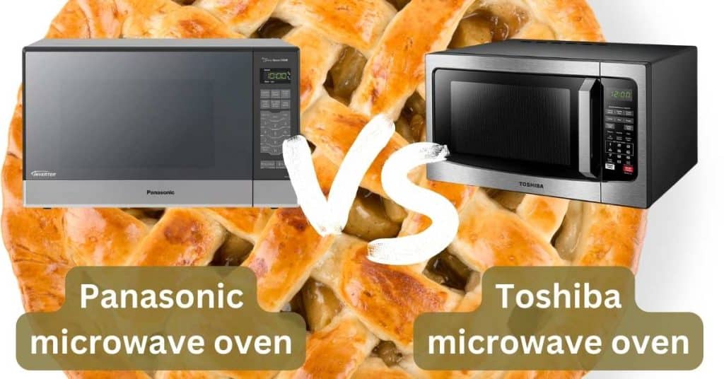 panasonic microwave oven VS TOSHIBA